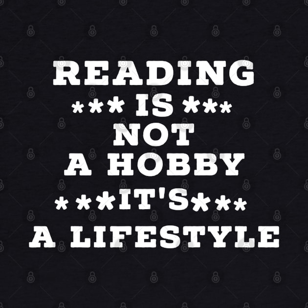 Reading is not a hobby it's a lifestyle by G-DesignerXxX